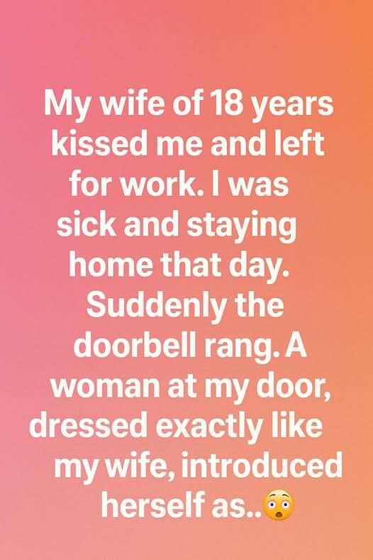 The Day a Stranger Knocked, and Looked Exactly Like My Wife