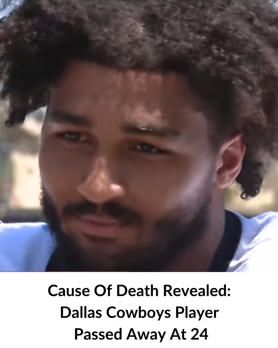 Cause Of Death Revealed! Dallas Cowboys Player Passed Away At 24